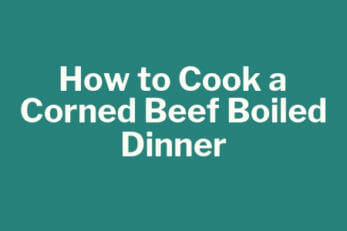 How to Cook a Corned Beef Boiled Dinner
