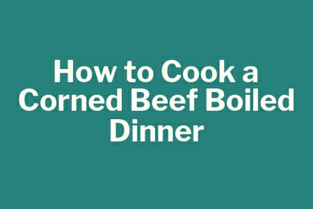 Corned Beef Boiled Dinner